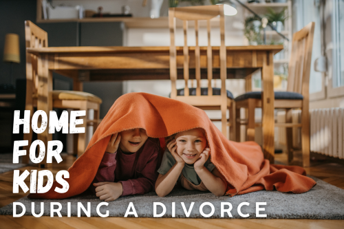 Homes for Kids During a Divorce